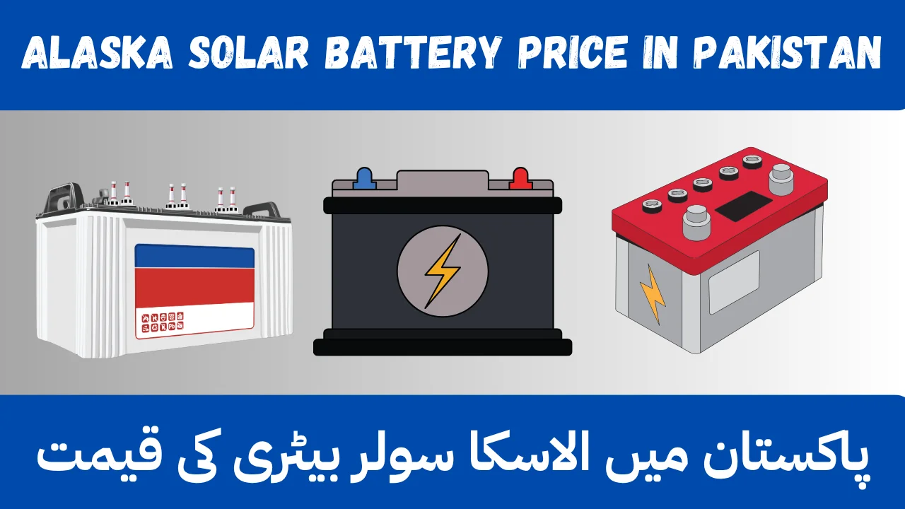 Alaska Solar Battery Price in Pakistan